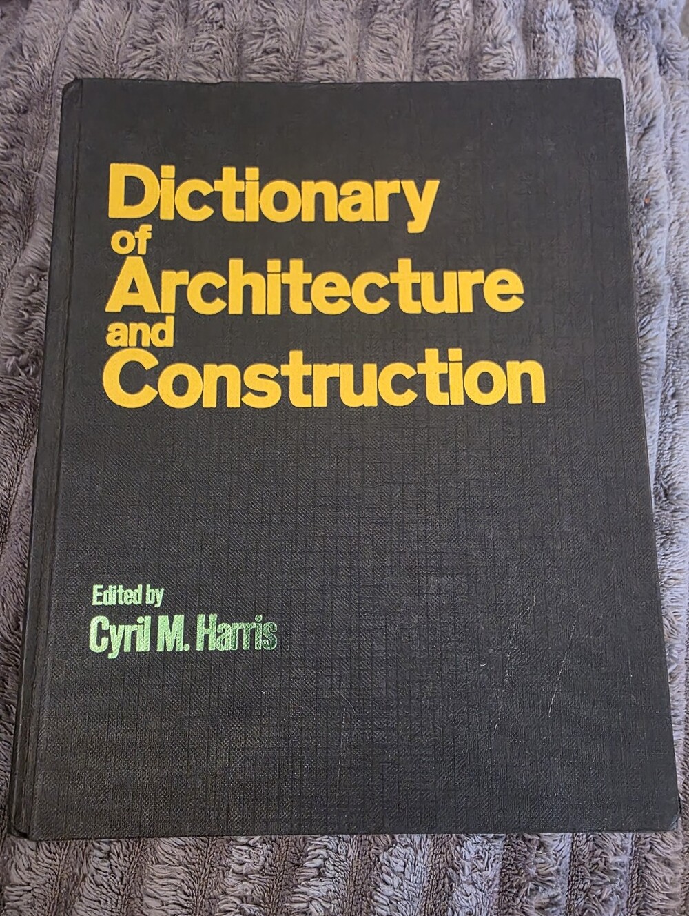 1975 Dictionary of Architecture and Construction By Cyril M. Harris Vintage